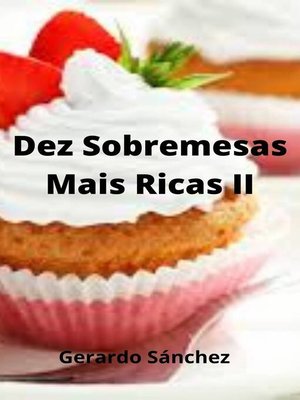 cover image of Dez Sobremesas  Mais Ricas II